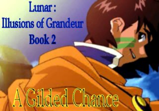 Lunar: Illusions of Grandeur Book 2 - A Gilded Chance