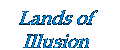 Lands of Illusion: Information on IoG Book 1