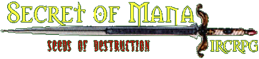 Secret of Mana IRCRPG: Seeds of Destruction